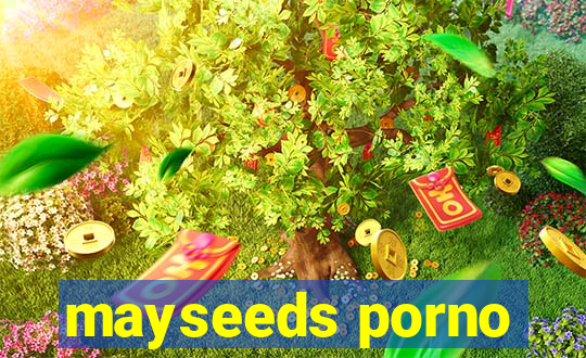 mayseeds porno